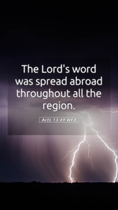 Picture 05 - Acts 13:49 WEB Mobile Phone Wallpaper - The Lord's word was spread abroad throughout all - Mobile Bible Verse Wallpaper