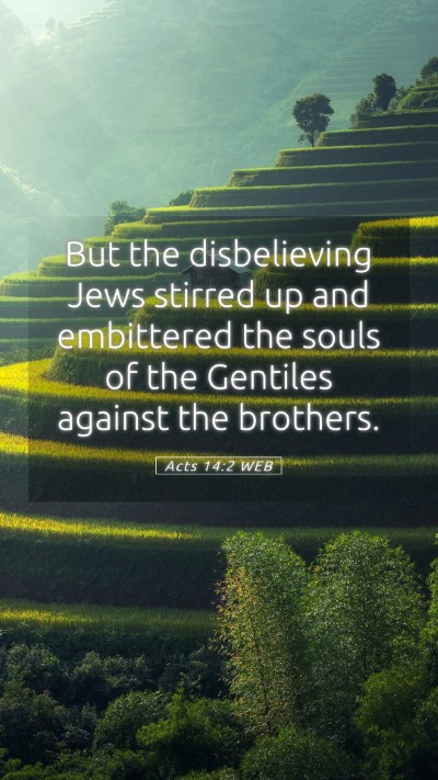 Picture 05 - Acts 14:2 WEB Mobile Phone Wallpaper - But the disbelieving Jews stirred up and - Mobile Bible Verse Wallpaper