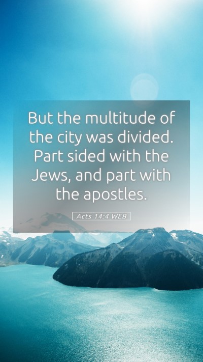 Picture 05 - Acts 14:4 WEB Mobile Phone Wallpaper - But the multitude of the city was divided. Part - Mobile Bible Verse Wallpaper