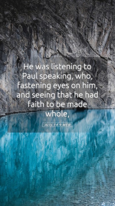 Picture 05 - Acts 14:9 WEB Mobile Phone Wallpaper - He was listening to Paul speaking, who, fastening - Mobile Bible Verse Wallpaper