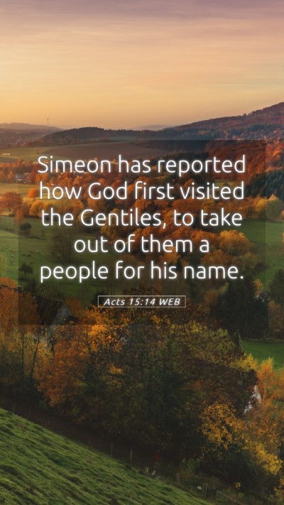 Picture 05 - Acts 15:14 WEB Mobile Phone Wallpaper - Simeon has reported how God first visited the - Mobile Bible Verse Wallpaper