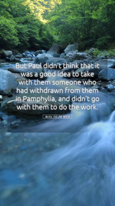 Picture 05 - Acts 15:38 WEB Mobile Phone Wallpaper - But Paul didn't think that it was a good idea to - Mobile Bible Verse Wallpaper
