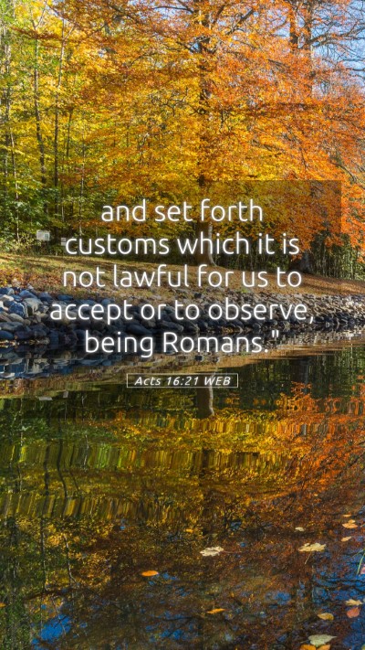 Picture 05 - Acts 16:21 WEB Mobile Phone Wallpaper - and set forth customs which it is not lawful for - Mobile Bible Verse Wallpaper