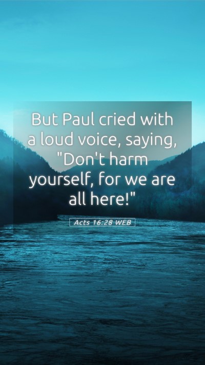 Picture 05 - Acts 16:28 WEB Mobile Phone Wallpaper - But Paul cried with a loud voice, saying, 