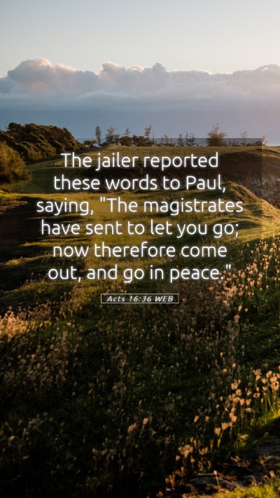 Picture 05 - Acts 16:36 WEB Mobile Phone Wallpaper - The jailer reported these words to Paul, saying, - Mobile Bible Verse Wallpaper
