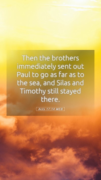 Picture 05 - Acts 17:14 WEB Mobile Phone Wallpaper - Then the brothers immediately sent out Paul to go - Mobile Bible Verse Wallpaper