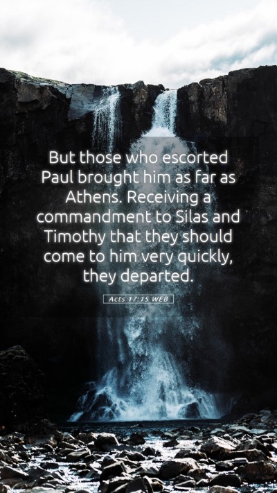 Picture 05 - Acts 17:15 WEB Mobile Phone Wallpaper - But those who escorted Paul brought him as far as - Mobile Bible Verse Wallpaper