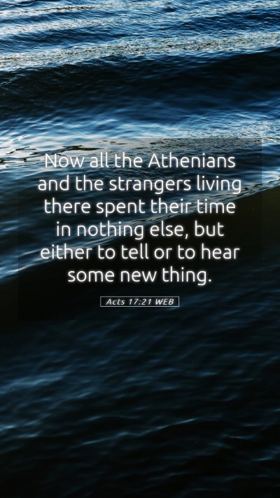 Picture 05 - Acts 17:21 WEB Mobile Phone Wallpaper - Now all the Athenians and the strangers living - Mobile Bible Verse Wallpaper