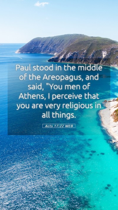 Picture 05 - Acts 17:22 WEB Mobile Phone Wallpaper - Paul stood in the middle of the Areopagus, and - Mobile Bible Verse Wallpaper