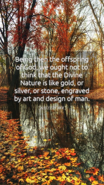 Picture 05 - Acts 17:29 WEB Mobile Phone Wallpaper - Being then the offspring of God, we ought not to - Mobile Bible Verse Wallpaper