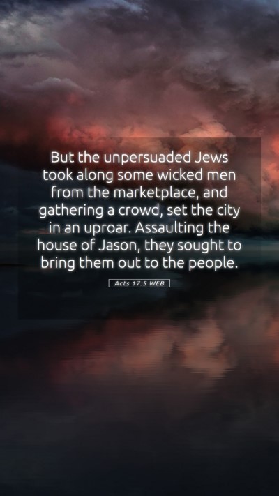Picture 05 - Acts 17:5 WEB Mobile Phone Wallpaper - But the unpersuaded Jews took along some wicked - Mobile Bible Verse Wallpaper