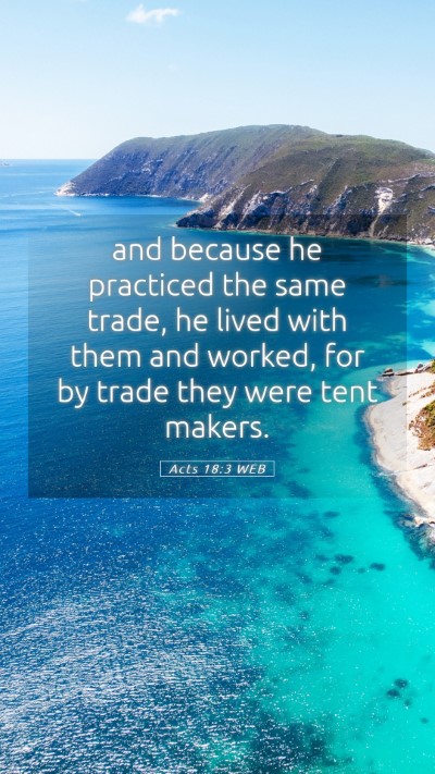 Picture 05 - Acts 18:3 WEB Mobile Phone Wallpaper - and because he practiced the same trade, he lived - Mobile Bible Verse Wallpaper