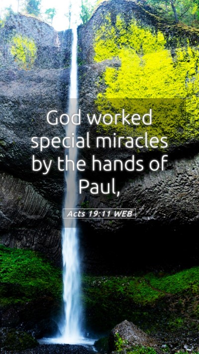 Picture 05 - Acts 19:11 WEB Mobile Phone Wallpaper - God worked special miracles by the hands of - Mobile Bible Verse Wallpaper