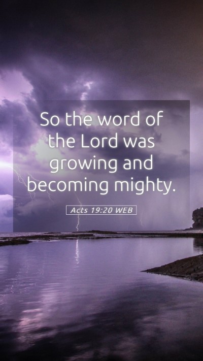 Picture 05 - Acts 19:20 WEB Mobile Phone Wallpaper - So the word of the Lord was growing and becoming - Mobile Bible Verse Wallpaper