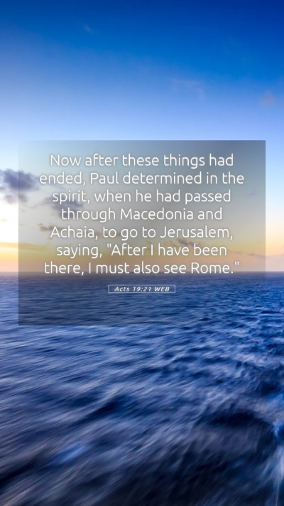 Picture 05 - Acts 19:21 WEB Mobile Phone Wallpaper - Now after these things had ended, Paul determined - Mobile Bible Verse Wallpaper