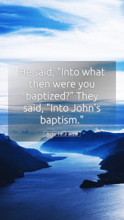 Picture 05 - Acts 19:3 WEB Mobile Phone Wallpaper - He said, 