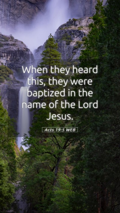 Picture 05 - Acts 19:5 WEB Mobile Phone Wallpaper - When they heard this, they were baptized in the - Mobile Bible Verse Wallpaper