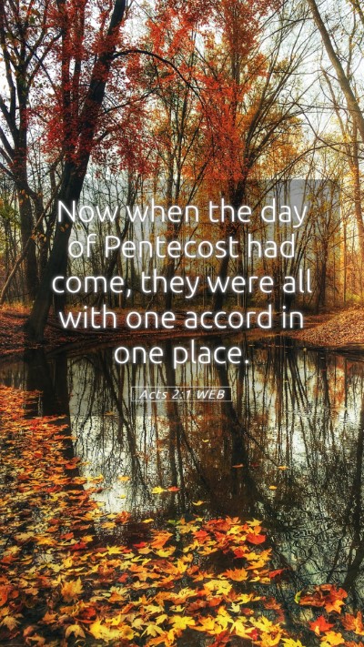 Picture 05 - Acts 2:1 WEB Mobile Phone Wallpaper - Now when the day of Pentecost had come, they were - Mobile Bible Verse Wallpaper