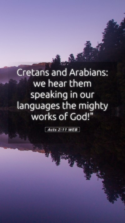 Picture 05 - Acts 2:11 WEB Mobile Phone Wallpaper - Cretans and Arabians: we hear them speaking in - Mobile Bible Verse Wallpaper