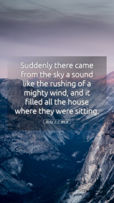 Picture 05 - Acts 2:2 WEB Mobile Phone Wallpaper - Suddenly there came from the sky a sound like the - Mobile Bible Verse Wallpaper