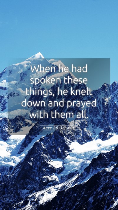 Picture 05 - Acts 20:36 WEB Mobile Phone Wallpaper - When he had spoken these things, he knelt down - Mobile Bible Verse Wallpaper