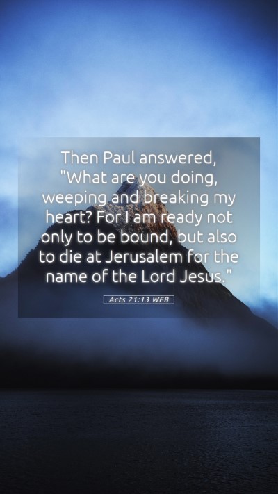 Picture 05 - Acts 21:13 WEB Mobile Phone Wallpaper - Then Paul answered, 