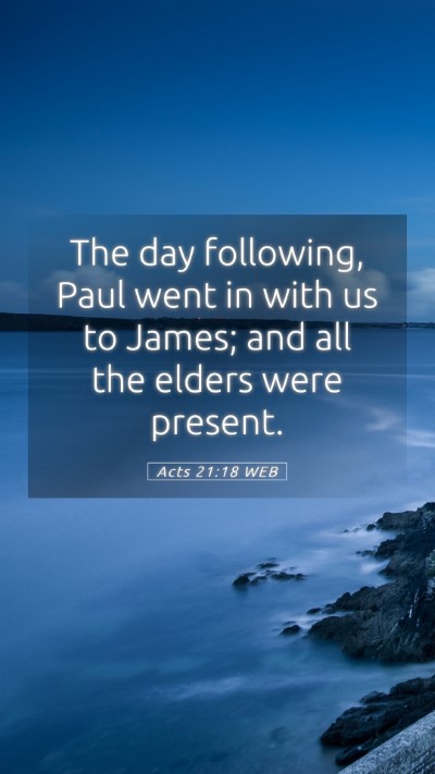 Picture 05 - Acts 21:18 WEB Mobile Phone Wallpaper - The day following, Paul went in with us to James; - Mobile Bible Verse Wallpaper