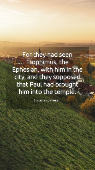 Picture 05 - Acts 21:29 WEB Mobile Phone Wallpaper - For they had seen Trophimus, the Ephesian, with - Mobile Bible Verse Wallpaper