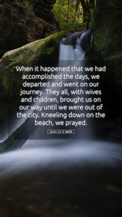 Picture 05 - Acts 21:5 WEB Mobile Phone Wallpaper - When it happened that we had accomplished the - Mobile Bible Verse Wallpaper
