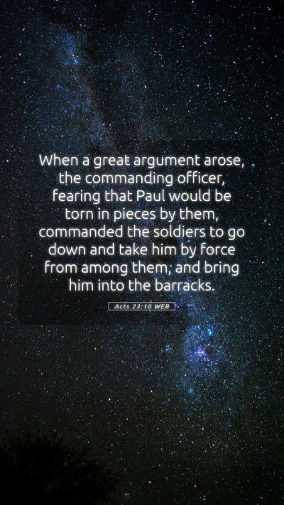 Picture 05 - Acts 23:10 WEB Mobile Phone Wallpaper - When a great argument arose, the commanding - Mobile Bible Verse Wallpaper