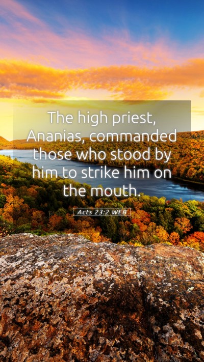 Picture 05 - Acts 23:2 WEB Mobile Phone Wallpaper - The high priest, Ananias, commanded those who - Mobile Bible Verse Wallpaper