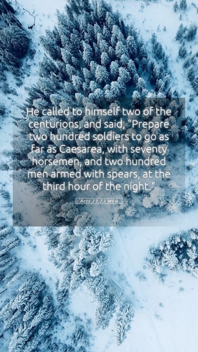 Picture 05 - Acts 23:23 WEB Mobile Phone Wallpaper - He called to himself two of the centurions, and - Mobile Bible Verse Wallpaper