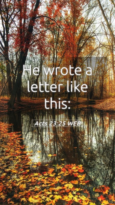 Picture 05 - Acts 23:25 WEB Mobile Phone Wallpaper - He wrote a letter like - Mobile Bible Verse Wallpaper