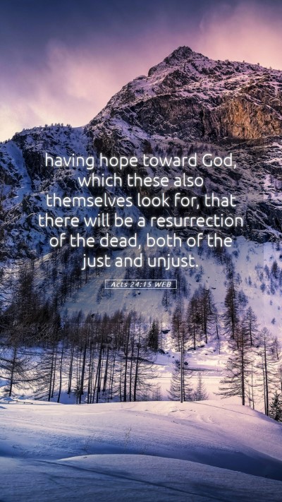 Picture 05 - Acts 24:15 WEB Mobile Phone Wallpaper - having hope toward God, which these also - Mobile Bible Verse Wallpaper