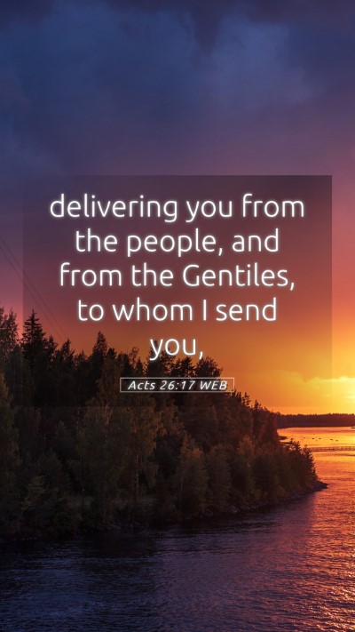 Picture 05 - Acts 26:17 WEB Mobile Phone Wallpaper - delivering you from the people, and from the - Mobile Bible Verse Wallpaper