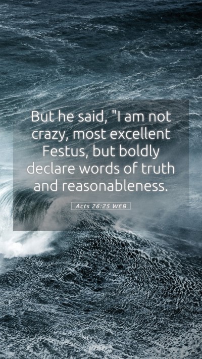 Picture 05 - Acts 26:25 WEB Mobile Phone Wallpaper - But he said, 