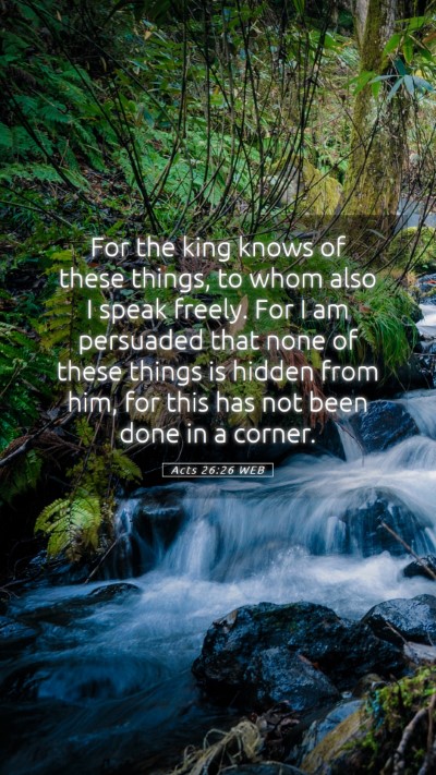 Picture 05 - Acts 26:26 WEB Mobile Phone Wallpaper - For the king knows of these things, to whom also - Mobile Bible Verse Wallpaper