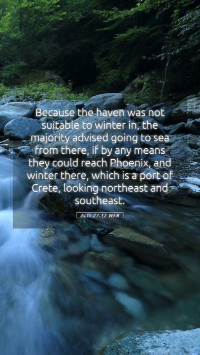 Picture 05 - Acts 27:12 WEB Mobile Phone Wallpaper - Because the haven was not suitable to winter in, - Mobile Bible Verse Wallpaper
