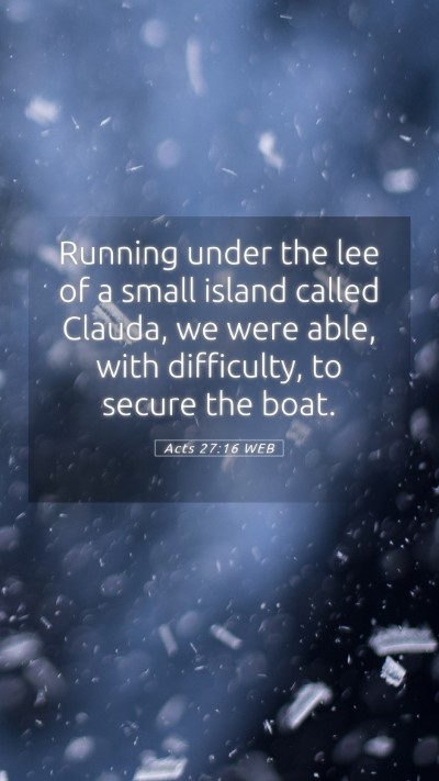 Picture 05 - Acts 27:16 WEB Mobile Phone Wallpaper - Running under the lee of a small island called - Mobile Bible Verse Wallpaper
