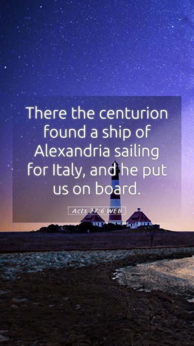 Picture 05 - Acts 27:6 WEB Mobile Phone Wallpaper - There the centurion found a ship of Alexandria - Mobile Bible Verse Wallpaper