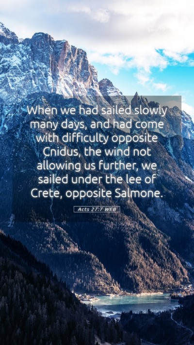 Picture 05 - Acts 27:7 WEB Mobile Phone Wallpaper - When we had sailed slowly many days, and had come - Mobile Bible Verse Wallpaper