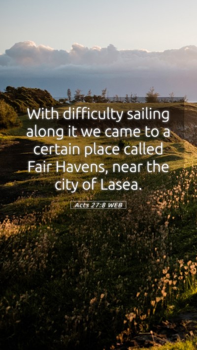 Picture 05 - Acts 27:8 WEB Mobile Phone Wallpaper - With difficulty sailing along it we came to a - Mobile Bible Verse Wallpaper