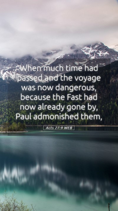 Picture 05 - Acts 27:9 WEB Mobile Phone Wallpaper - When much time had passed and the voyage was now - Mobile Bible Verse Wallpaper