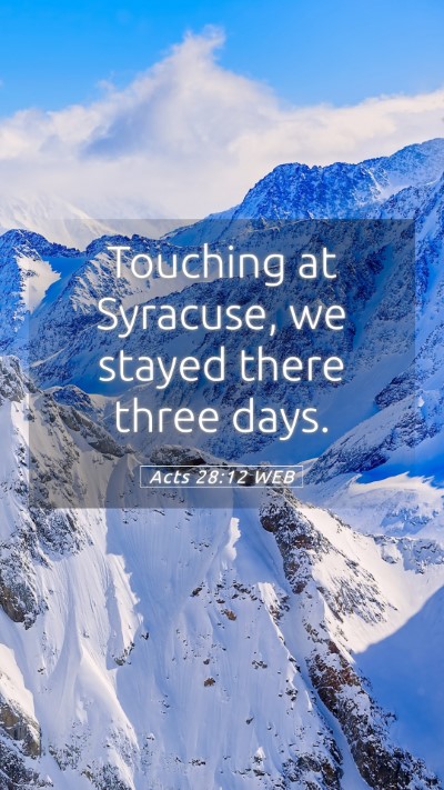 Picture 05 - Acts 28:12 WEB Mobile Phone Wallpaper - Touching at Syracuse, we stayed there three - Mobile Bible Verse Wallpaper