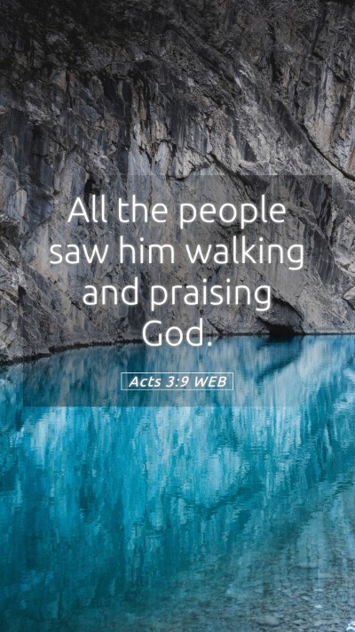 Picture 05 - Acts 3:9 WEB Mobile Phone Wallpaper - All the people saw him walking and praising - Mobile Bible Verse Wallpaper