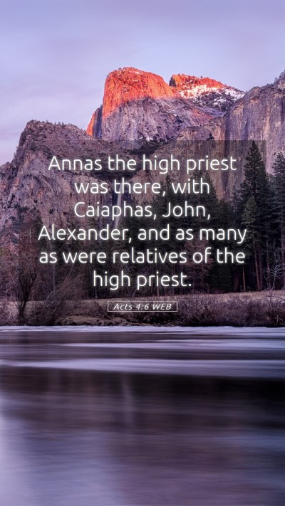 Picture 05 - Acts 4:6 WEB Mobile Phone Wallpaper - Annas the high priest was there, with Caiaphas, - Mobile Bible Verse Wallpaper