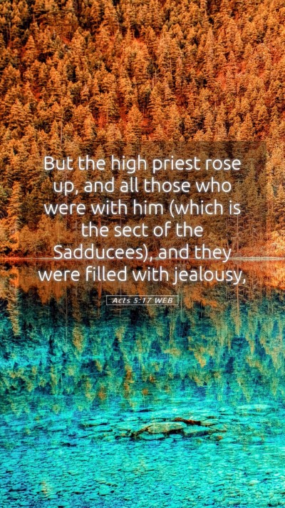 Picture 05 - Acts 5:17 WEB Mobile Phone Wallpaper - But the high priest rose up, and all those who - Mobile Bible Verse Wallpaper