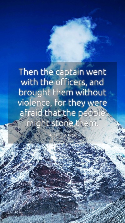 Picture 05 - Acts 5:26 WEB Mobile Phone Wallpaper - Then the captain went with the officers, and - Mobile Bible Verse Wallpaper