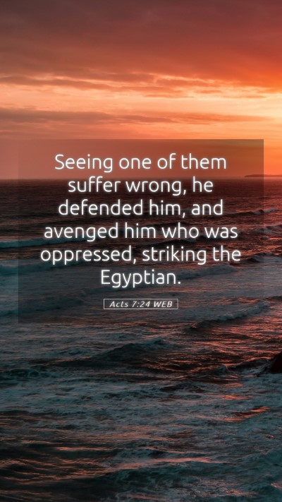 Picture 05 - Acts 7:24 WEB Mobile Phone Wallpaper - Seeing one of them suffer wrong, he defended him, - Mobile Bible Verse Wallpaper