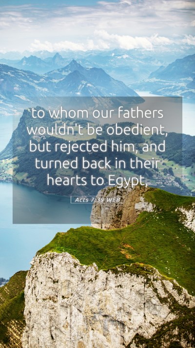 Picture 05 - Acts 7:39 WEB Mobile Phone Wallpaper - to whom our fathers wouldn't be obedient, but - Mobile Bible Verse Wallpaper